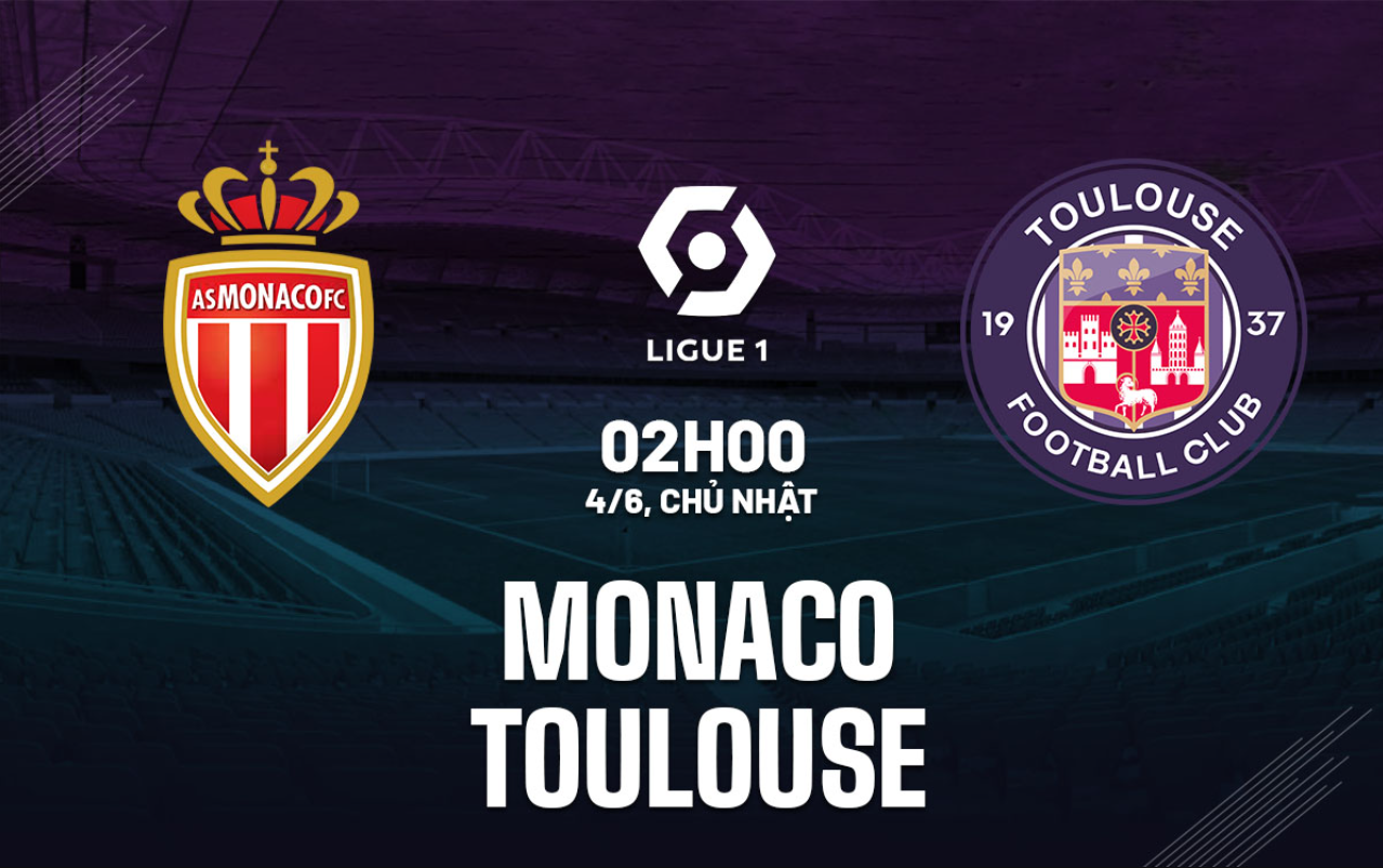 Nhận định trận đấu Monaco vs Toulouse Nhận định trận đấu Monaco vs Toulouse