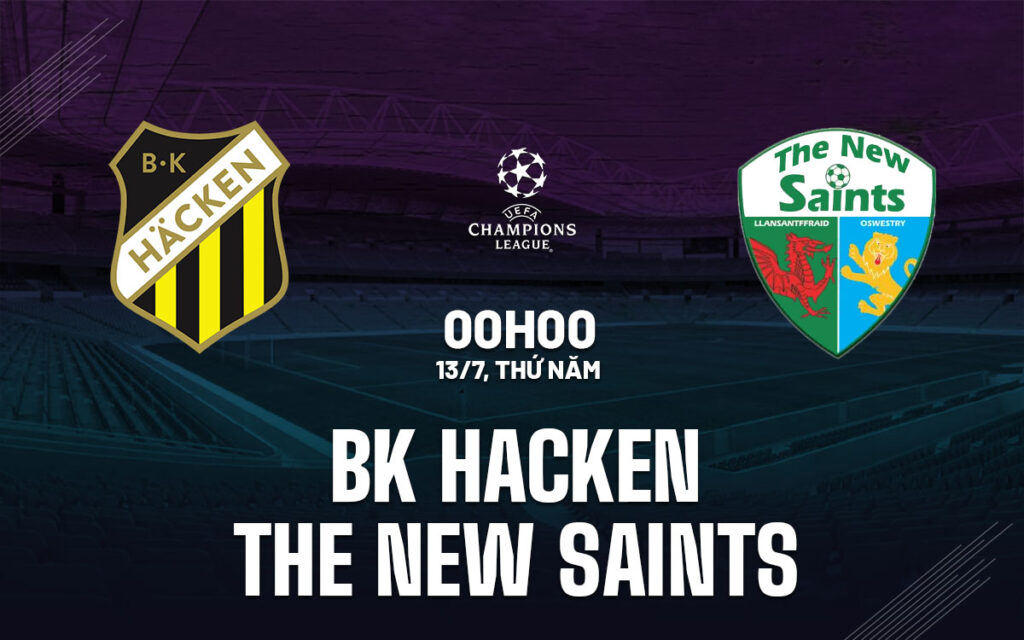 Nhận định Hacken vs The New Saints - Sân nhà là lợi thế 5 Nhận định trận đấu Hacken vs The New Saints