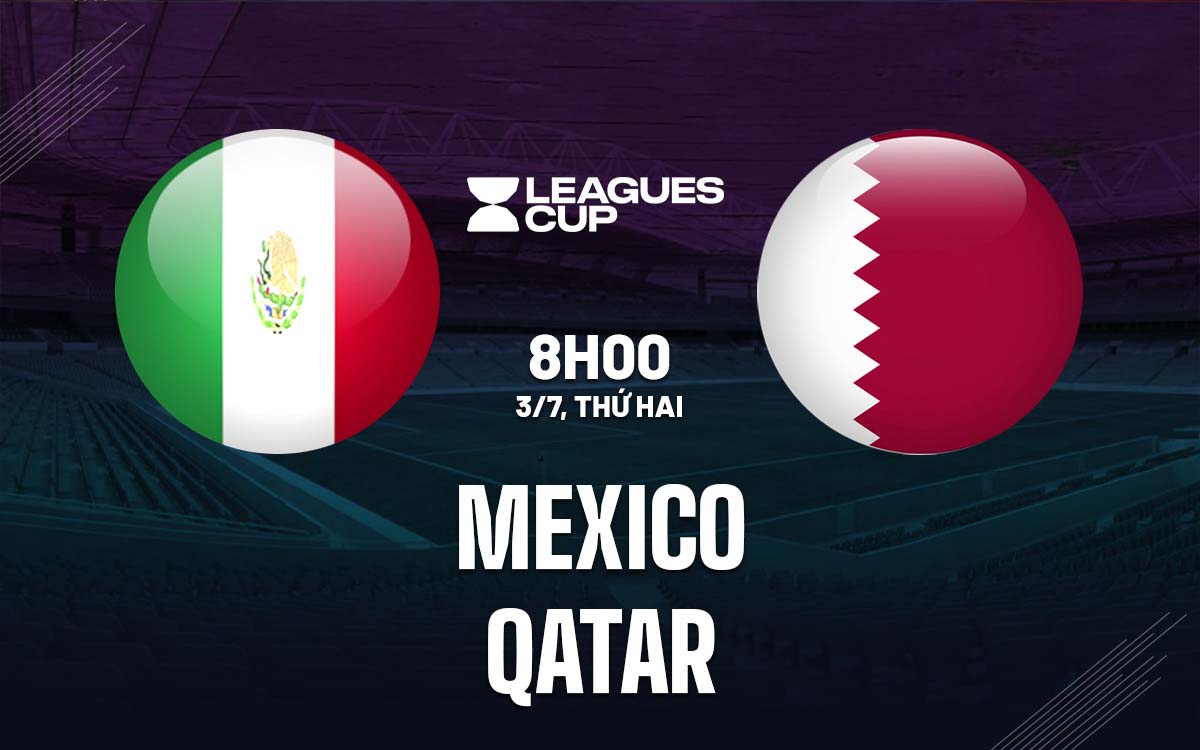 Nhận định trận đấu Mexico vs Qatar Nhận định trận đấu Mexico vs Qatar