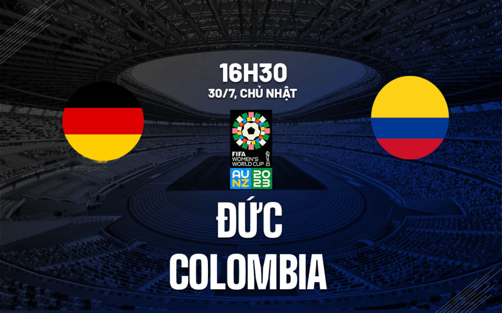 Nhận định Nữ Đức vs Nữ Colombia - Giành được vé sớm 5 Nhận định trận đấu Nữ Đức vs Nữ Colombia