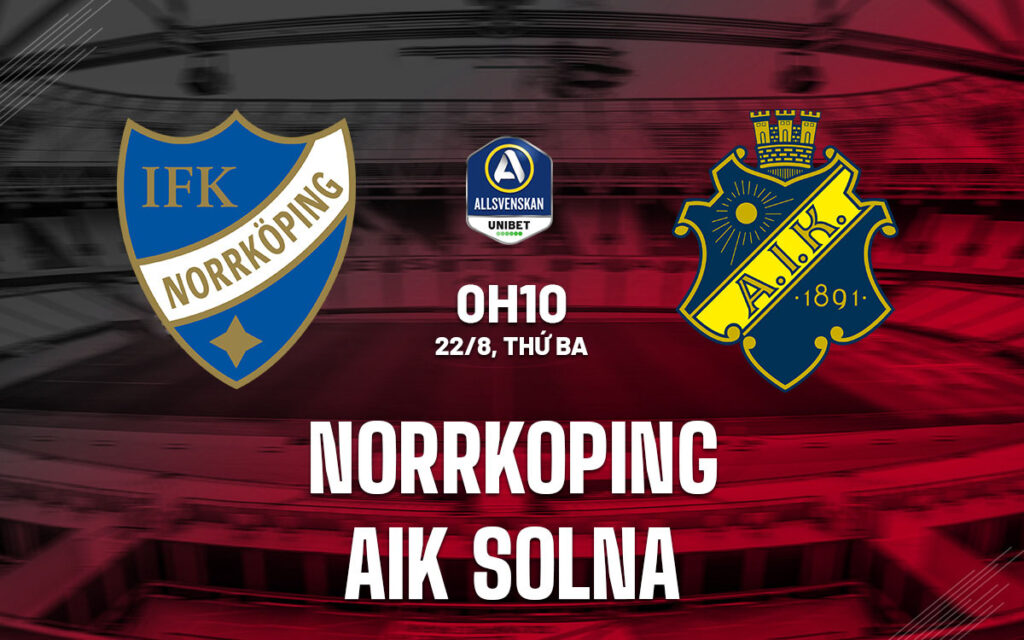 Nhận định Norrkoping vs AIK Solna - Hủy diệt đội khách 6 Nhận định trận đấu Norrkoping vs AIK Solna