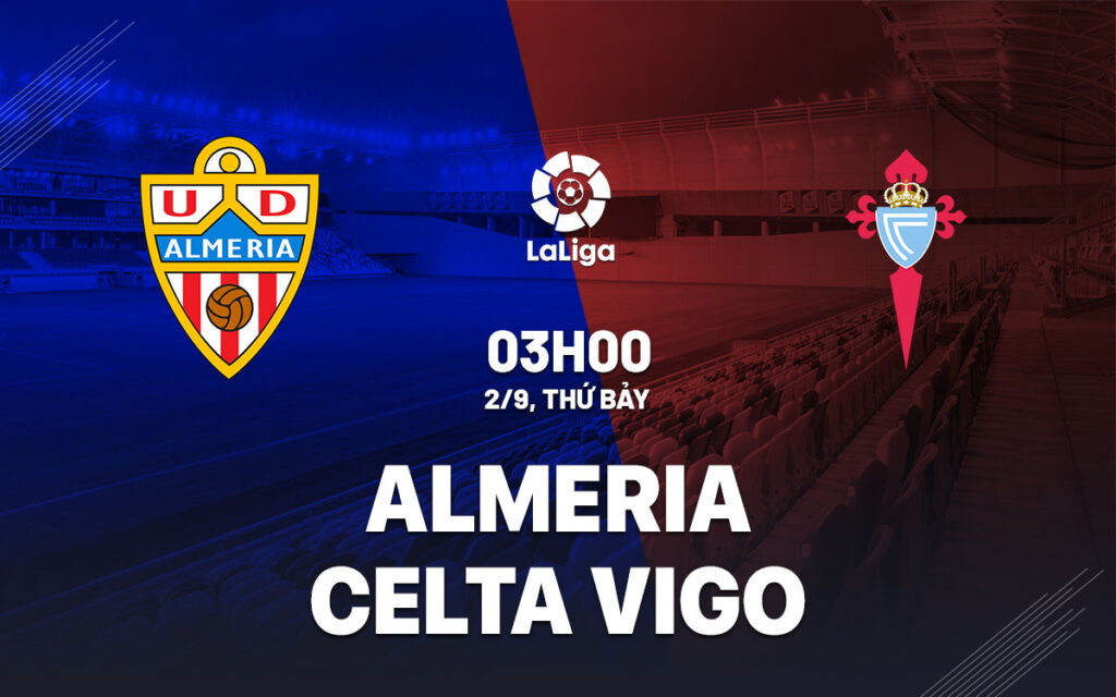 Nhận định Almeria vs Celta Vigo - Câm chân đối thủ 6 Nhận định trận đấu Almeria vs Celta Vigo