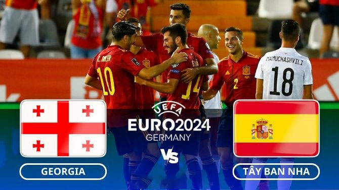 Nhận định Georgia vs Tây Ban Nha - Bò tốt khó thắng 6 Nhận định trận đấu Georgia vs Tây Ban Nha