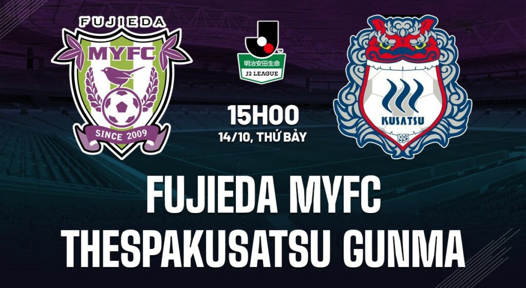 Soi kèo Fujieda MYFC vs Thespakusatsu Gunma 15h - 14/10 5 soi keo fujieda myfc vs thespakusatsu gunma 1