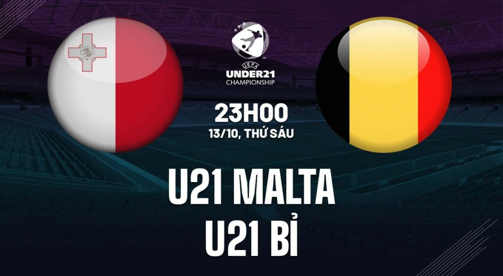 Nhận định soi kèo U21 Malta vs U21 Bỉ 23h00 ngày 13/10 5 soi keo u21 malta vs u21 bi 1